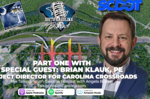 Episode 22, Talking South Carolina Podcast Part One Interview with Brian Klauk, PE Director of the Carolina Crossroads Project Columbia, SC