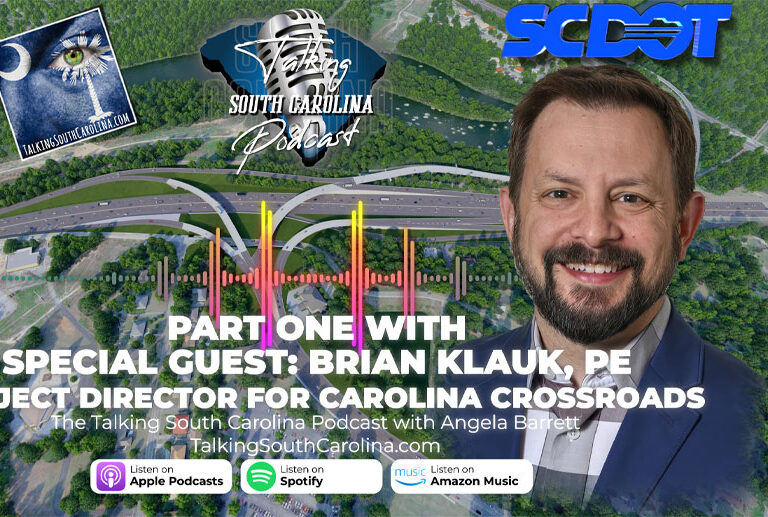 Episode 22, Talking South Carolina Podcast Part One Interview with Brian Klauk, PE Director of the Carolina Crossroads Project Columbia, SC